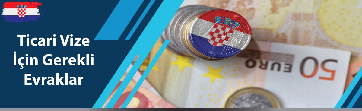 Hırvatistan ticari vizesi gerekli evraklar