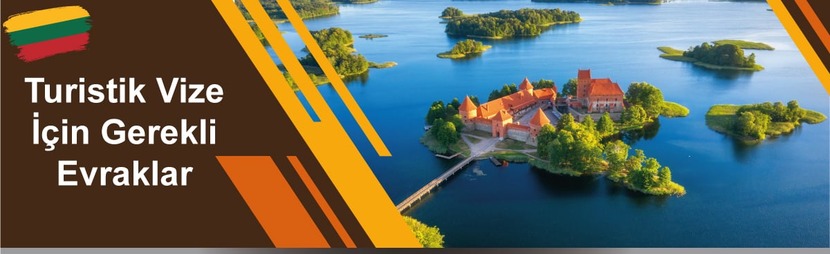 litvanya turistik vize için gerekli evrak listesi